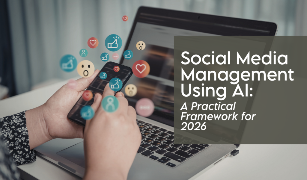 Social Media Management Using AI: A Practical Framework for 2026