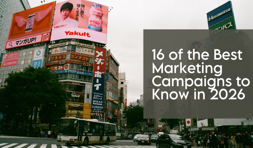 16 of the Best Marketing Campaigns to Know in 2026